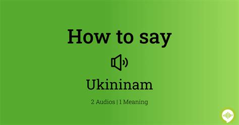 How to pronounce ukininam .